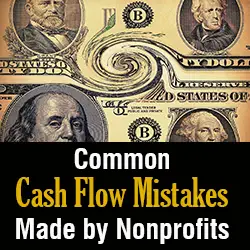 Common Cash Flow Mistakes Made by Nonprofits