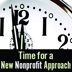 Time for a New Nonprofit Approach