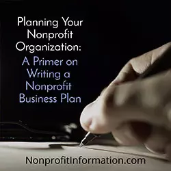 Planning Your Nonprofit Organization: A Primer on Writing a Nonprofit Business Plan