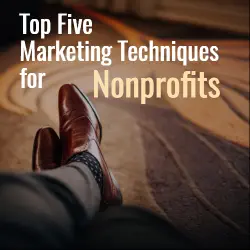 Top Five Marketing Techniques for Nonprofits