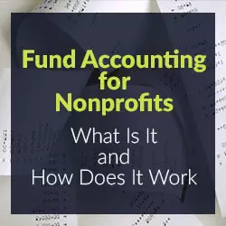 Fund Accounting for Nonprofits: What Is It and How Does It Work