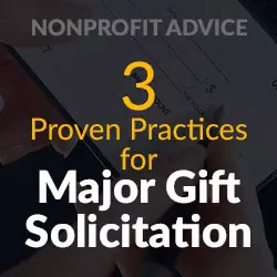 3 Proven Practices for Major Gift Solicitation