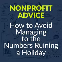 How to Avoid Managing to the Numbers Ruining a Holiday